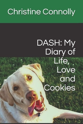 Dash: My Diary of Life, Love and Cookies by Connolly, Christine M.