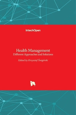 Health Management: Different Approaches and Solutions by Smigorski, Krzysztof