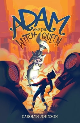 Adam and the Witch Queen by Johnson, Carolyn E.