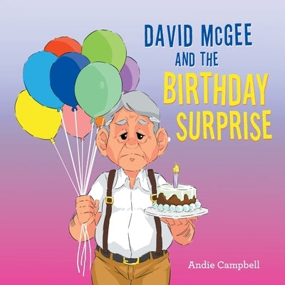 David Mcgee and the Birthday Surprise by Campbell, Andie