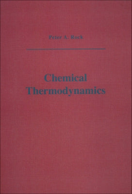 Chemical Thermodynamics by Rock, Peter a.