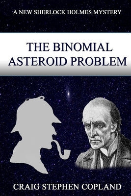 The Binomial Asteroid Problem by Copland, Craig Stephen