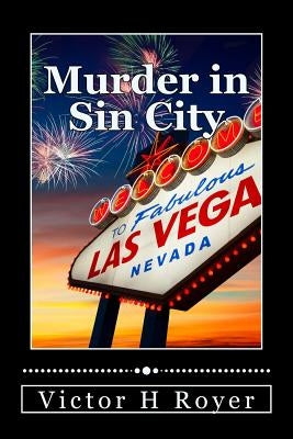 Murder in Sin City by Royer, Victor H.