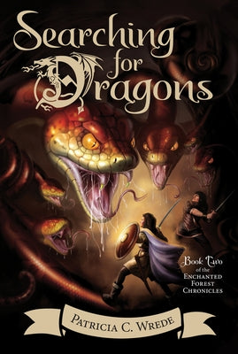 Searching for Dragons: The Enchanted Forest Chronicles, Book Two by Wrede, Patricia C.