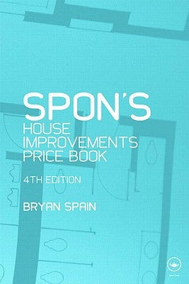 Spon's House Improvement Price Book by Spain, Bryan
