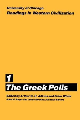 University of Chicago Readings in Western Civilization, Volume 1: The Greek Polis Volume 1 by Adkins, Arthur W. H.