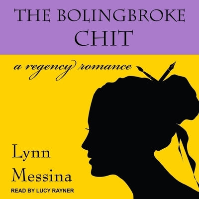 The Bolingbroke Chit: A Regency Romance by Messina, Lynn