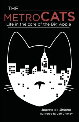 The Metro Cats: Life in the Core of the Big Apple by De Simone, Joanne