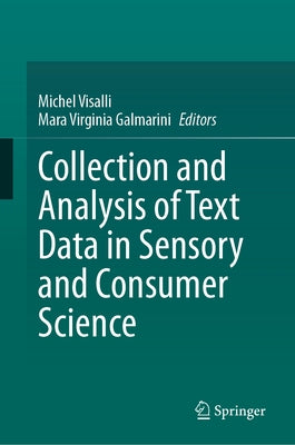 Collection and Analysis of Text Data in Sensory and Consumer Science by Visalli, Michel