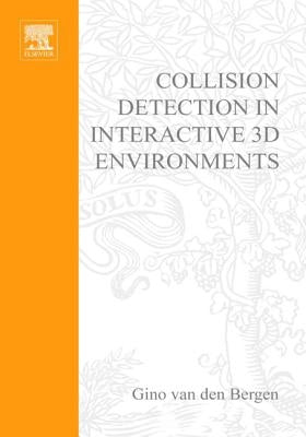 Collision Detection in Interactive 3D Environments by Van Den Bergen, Gino