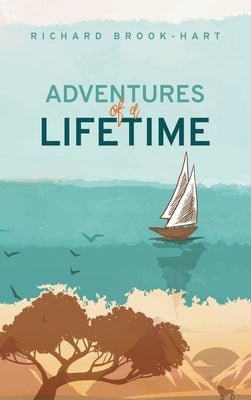 Adventures of a Lifetime by Brook-Hart, Richard