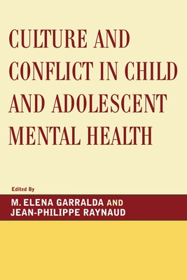 Culture and Conflict in Child and Adolescent Mental Health by Garralda, Elena M.