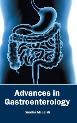 Advances in Gastroenterology by McLeish, Sandra