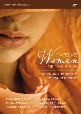 Twelve Women of the Bible Video Study: Life-Changing Stories for Women Today by TerKeurst, Lysa