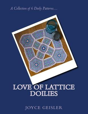 Love of Lattice Doilies by Geisler, Joyce