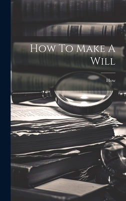 How To Make A Will by How