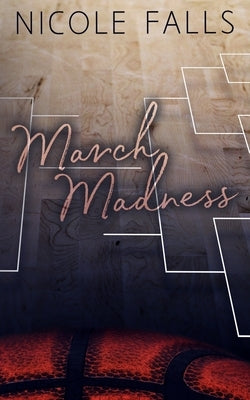 March Madness by Falls, Nicole