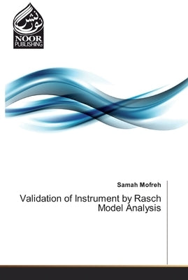 Validation of Instrument by Rasch Model Analysis by Mofreh, Samah