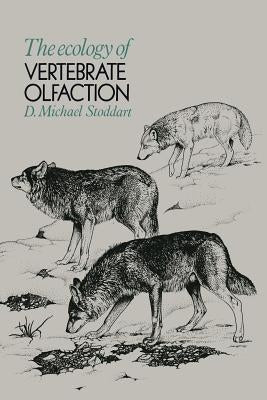 The Ecology of Vertebrate Olfaction by Stoddart, D. M.