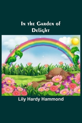 In the Garden of Delight by Hardy Hammond, Lily