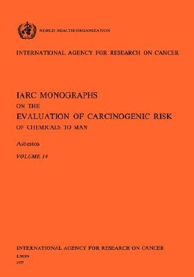 Asbestos. IARC Vol 14 by World Health Organization