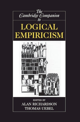 The Cambridge Companion to Logical Empiricism by Richardson, Alan