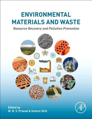 Environmental Materials and Waste: Resource Recovery and Pollution Prevention by Vara Prasad, Majeti Narasimha