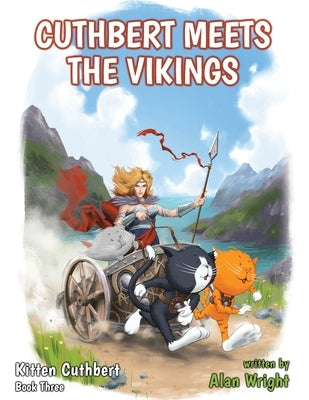 Kitten Cuthbert: Book 3 - Cuthbert Meets The Vikings by Wright, Alan