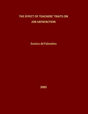 The Effect of Teachers Traits on Job Satisfaction by Devalentino, Jessica