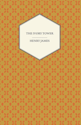 The Ivory Tower by James, Henry