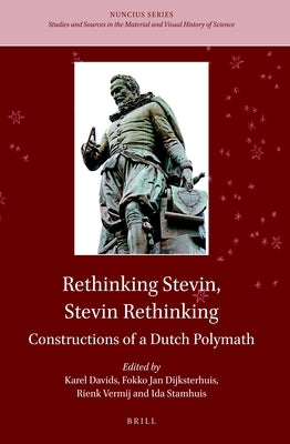 Rethinking Stevin, Stevin Rethinking: Constructions of a Dutch Polymath by Buning, Marius