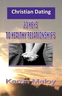 Christian Dating: 20 Keys to Healthy Relationships by Jordan-Butler, Jemel M.