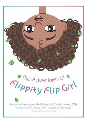 The Adventures of Flippity Flip Girl by Jones, Imani Angela-Ruth