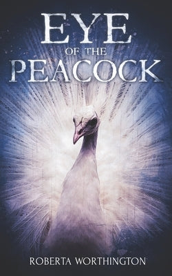 Eye of the Peacock by Worthington, Roberta
