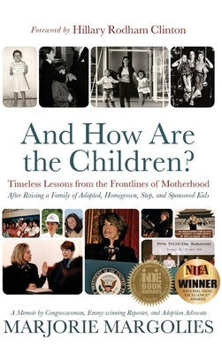 And How Are the Children?: Timeless Lessons from the Frontlines of Motherhood by Margolies, Marjorie