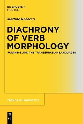 Diachrony of Verb Morphology by Robbeets, Martine