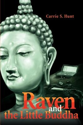 Raven and the Little Buddha by Hunt, Carrie S.