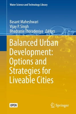 Balanced Urban Development: Options and Strategies for Liveable Cities by Maheshwari, Basant