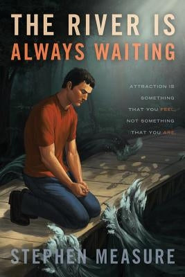 The River Is Always Waiting by Measure, Stephen