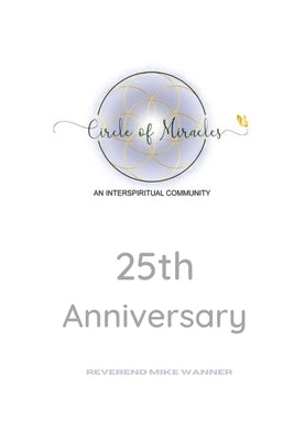Circle Of Miracles: 25th Anniversary by Berk, Elaine