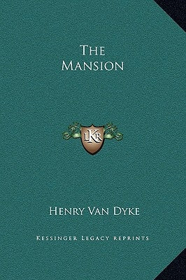 The Mansion by Dyke, Henry Van