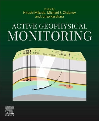 Active Geophysical Monitoring by Mikada, Hitoshi