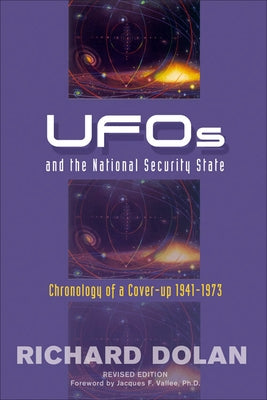 UFOs and the National Security State: Chronology of a Cover-Up: 1941-1973 by Dolan, Richard M.