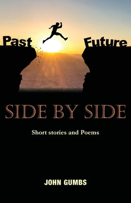 Side by Side: Short stories and poems by Gumbs, John