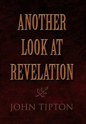 Another Look at Revelation by Tipton, John