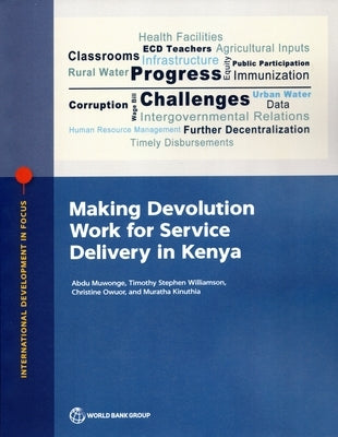 Making Devolution Work for Service Delivery in Kenya by Muwonge, Abdu