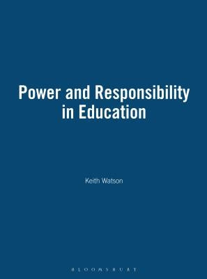 Power and Responsibility in Education by Watson, Keith