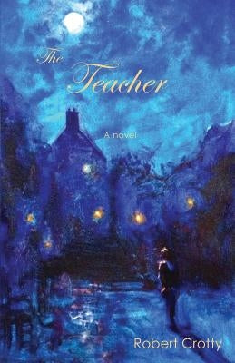 The Teacher by Crotty, Robert