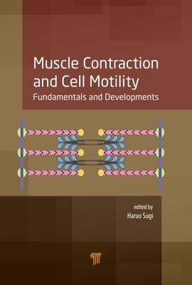 Muscle Contraction and Cell Motility: Fundamentals and Developments by Sugi, Haruo
