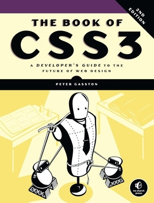 The Book of Css3, 2nd Edition: A Developer's Guide to the Future of Web Design by Gasston, Peter